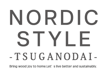 NORDIC STYLE -TSUGANODAI- Bring wood joy to home.Let’s live better and sustainably.